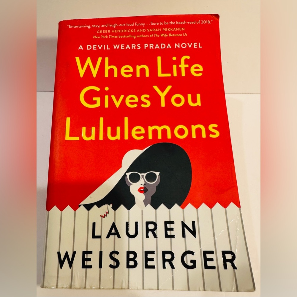 When Life Gives You Lululemons Softcover Book by Lauren Weisberger